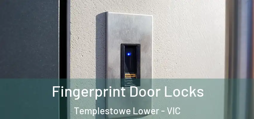 Fingerprint Door Locks Templestowe Lower - VIC