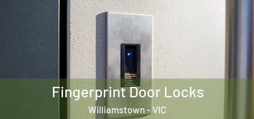 Fingerprint Door Locks Williamstown - VIC
