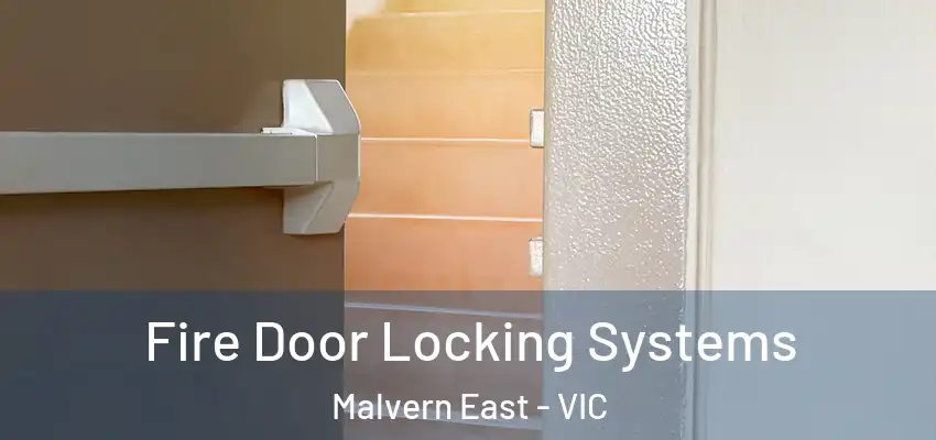  Fire Door Locking Systems Malvern East - VIC