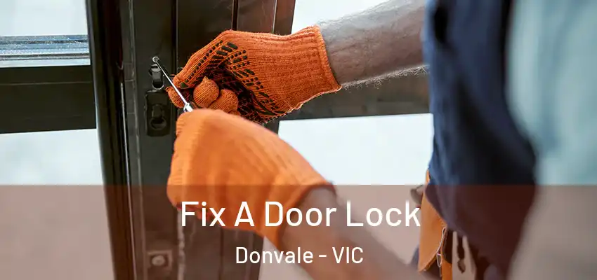 Fix A Door Lock Donvale - VIC
