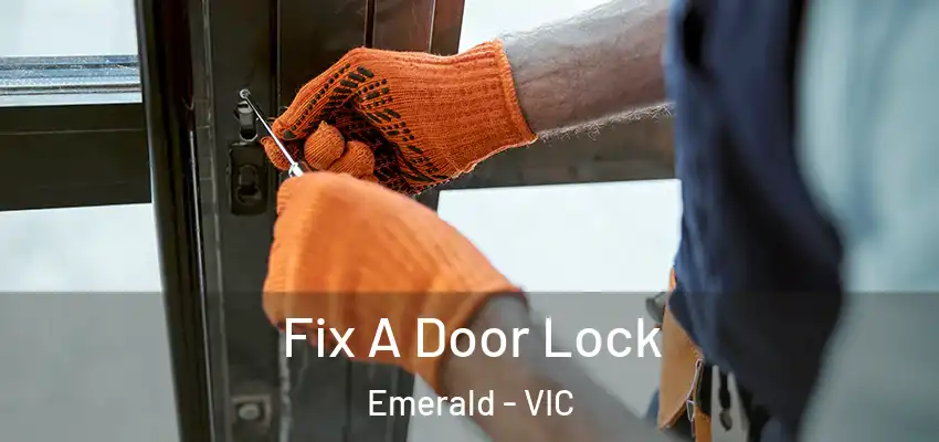 Fix A Door Lock Emerald - VIC