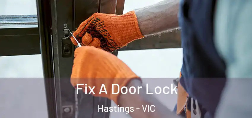 Fix A Door Lock Hastings - VIC