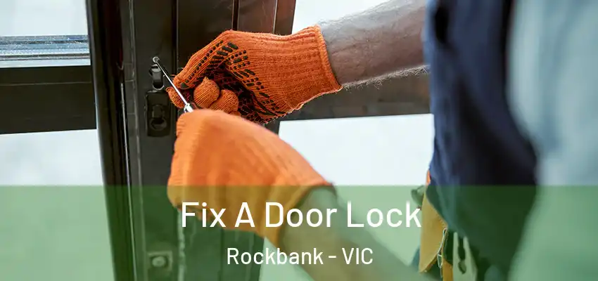 Fix A Door Lock Rockbank - VIC