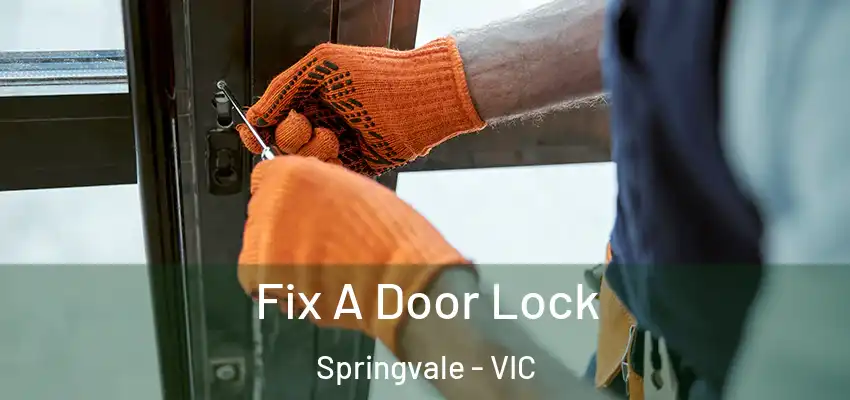 Fix A Door Lock Springvale - VIC