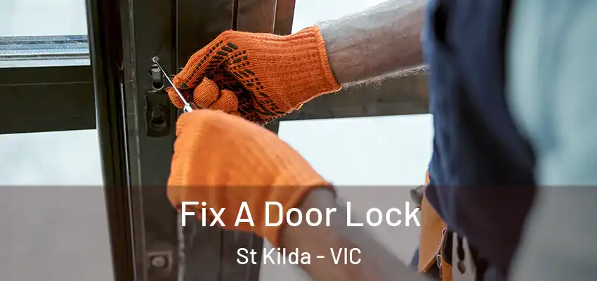 Fix A Door Lock St Kilda - VIC