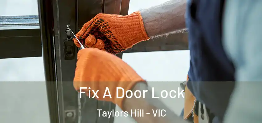 Fix A Door Lock Taylors Hill - VIC
