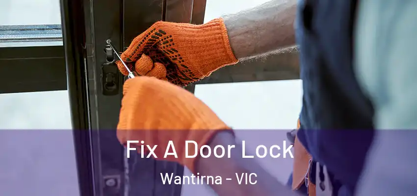 Fix A Door Lock Wantirna - VIC