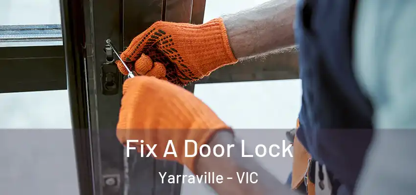 Fix A Door Lock Yarraville - VIC