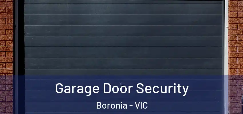  Garage Door Security Boronia - VIC