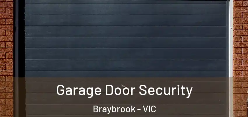  Garage Door Security Braybrook - VIC