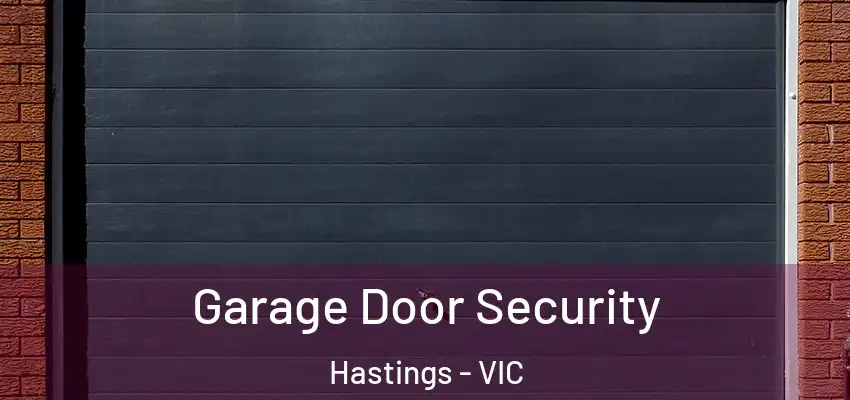 Garage Door Security Hastings - VIC