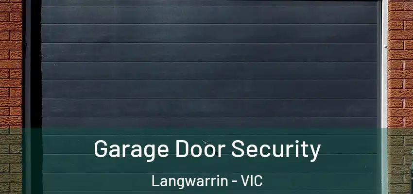 Garage Door Security Langwarrin - VIC