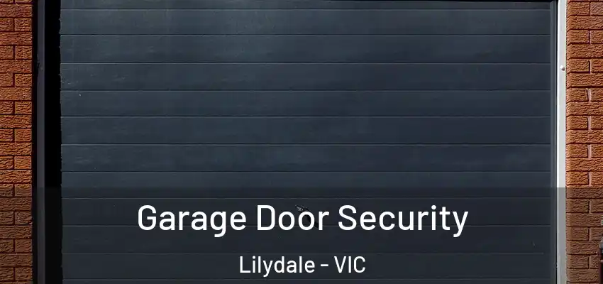 Garage Door Security Lilydale - VIC