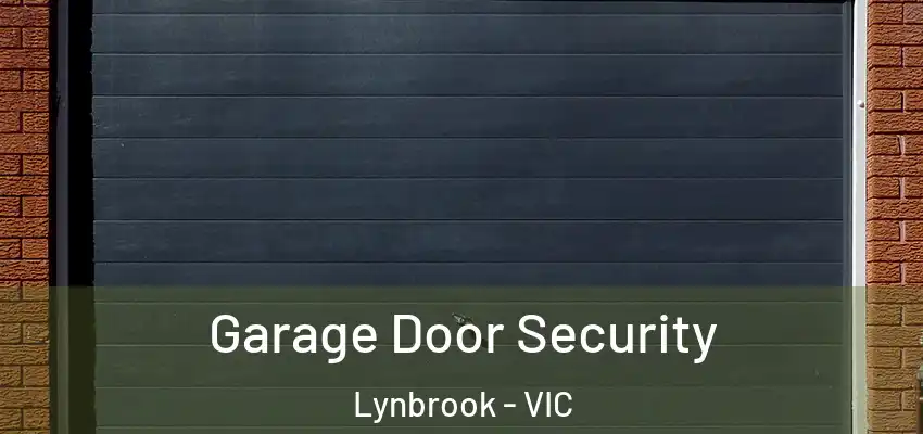 Garage Door Security Lynbrook - VIC
