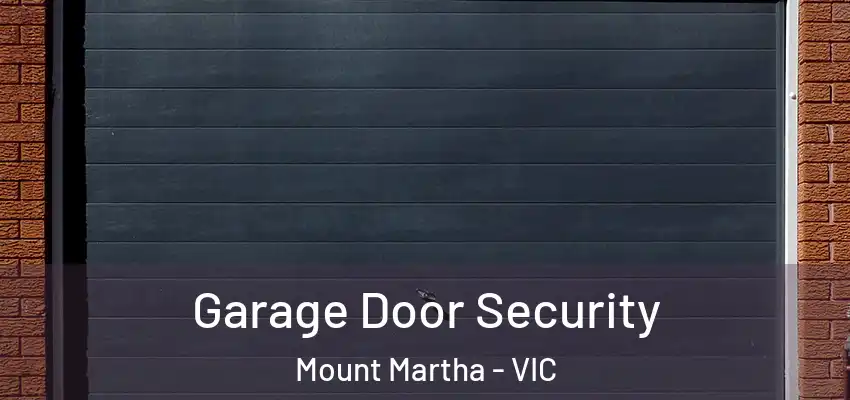 Garage Door Security Mount Martha - VIC