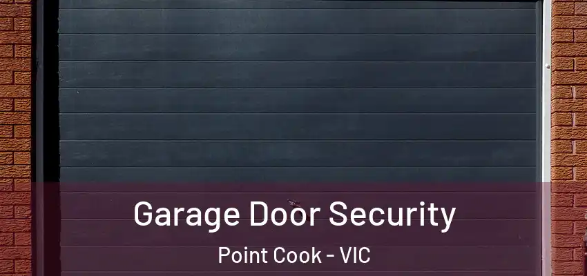  Garage Door Security Point Cook - VIC