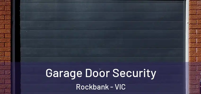 Garage Door Security Rockbank - VIC