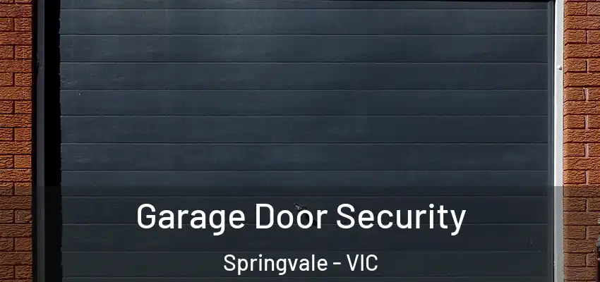 Garage Door Security Springvale - VIC
