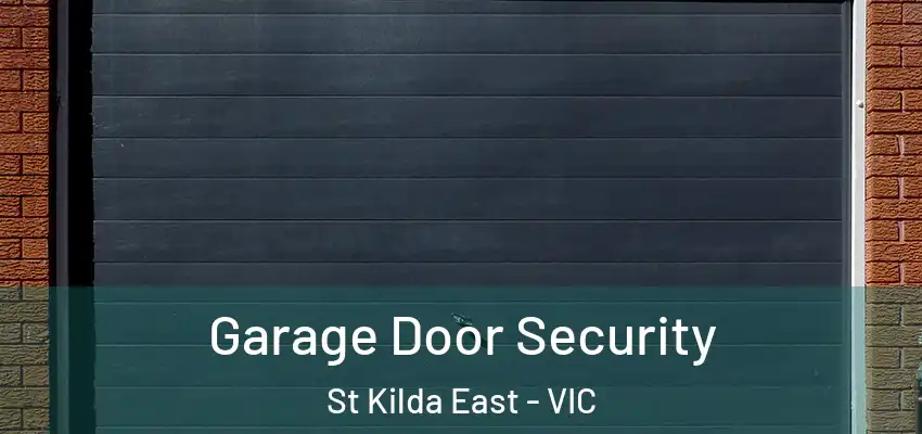 Garage Door Security St Kilda East - VIC
