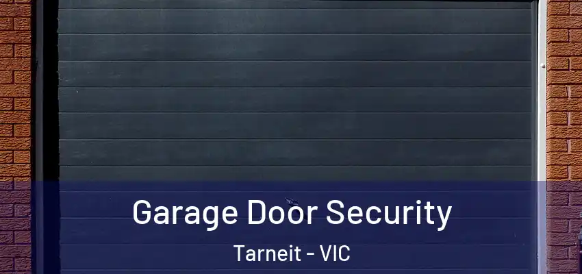 Garage Door Security Tarneit - VIC
