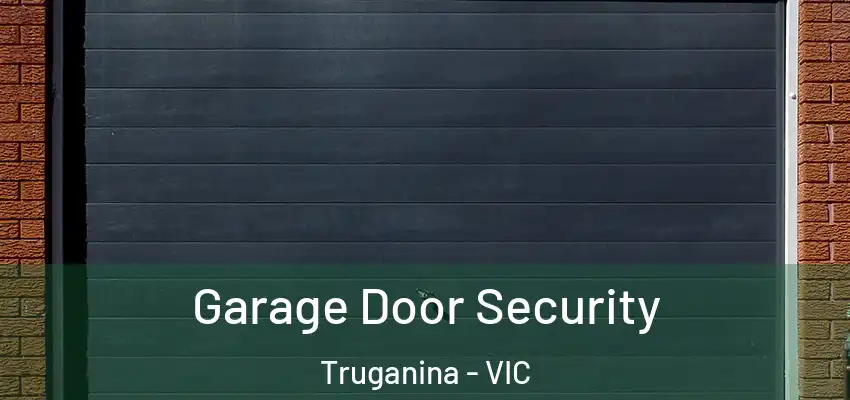 Garage Door Security Truganina - VIC