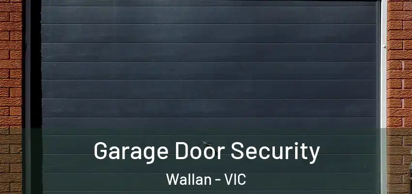  Garage Door Security Wallan - VIC