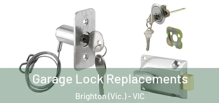  Garage Lock Replacements Brighton (Vic.) - VIC