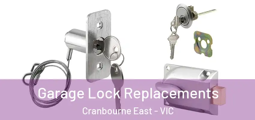 Garage Lock Replacements Cranbourne East - VIC