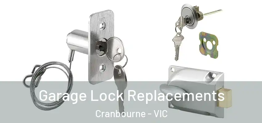  Garage Lock Replacements Cranbourne - VIC