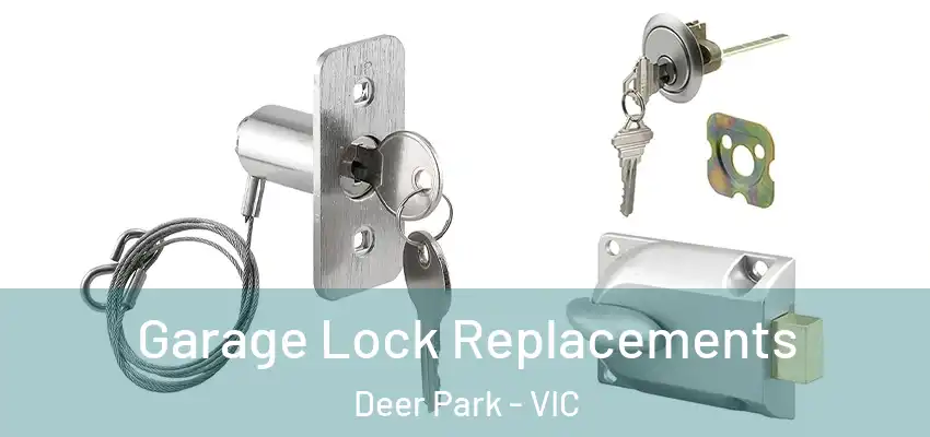 Garage Lock Replacements Deer Park - VIC