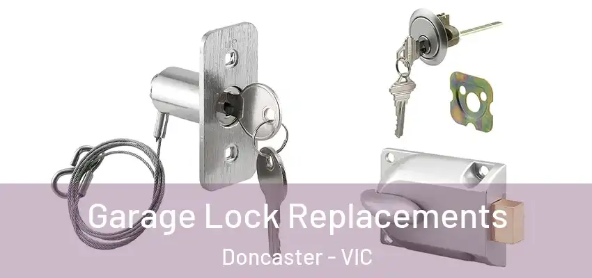 Garage Lock Replacements Doncaster - VIC
