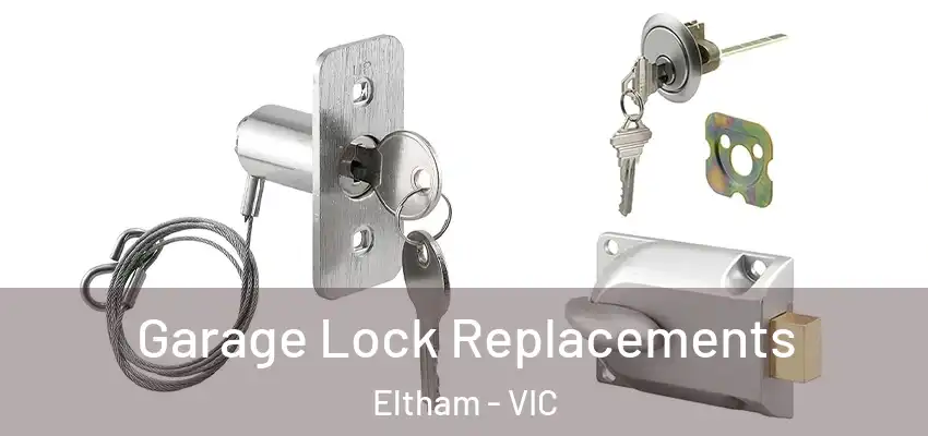 Garage Lock Replacements Eltham - VIC