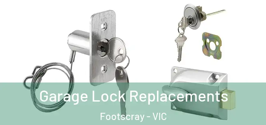 Garage Lock Replacements Footscray - VIC