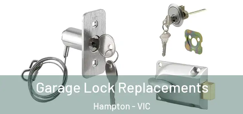 Garage Lock Replacements Hampton - VIC