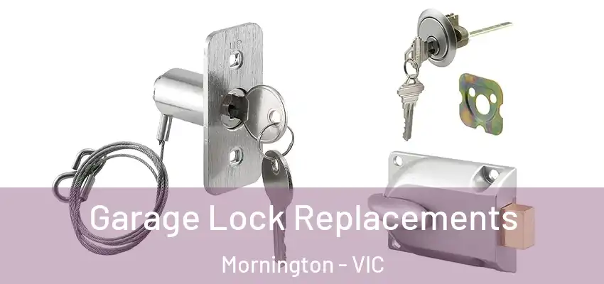 Garage Lock Replacements Mornington - VIC