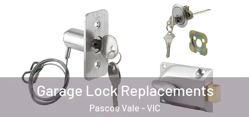 Garage Lock Replacements Pascoe Vale - VIC