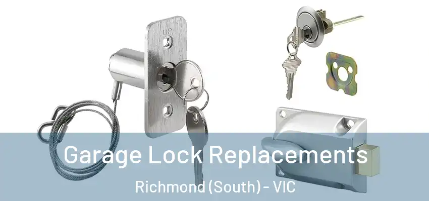 Garage Lock Replacements Richmond (South) - VIC