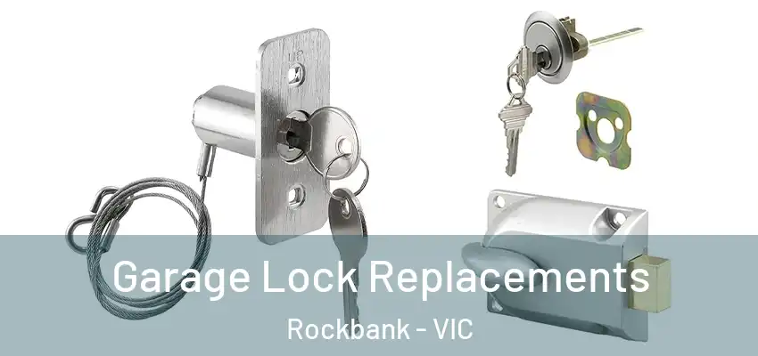 Garage Lock Replacements Rockbank - VIC