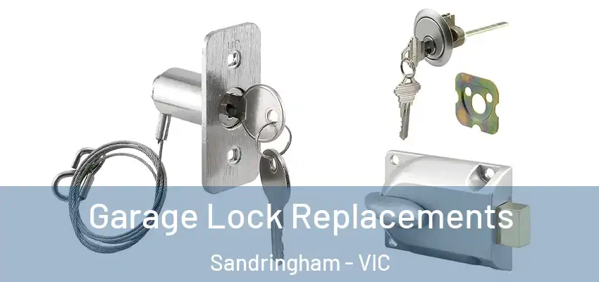 Garage Lock Replacements Sandringham - VIC