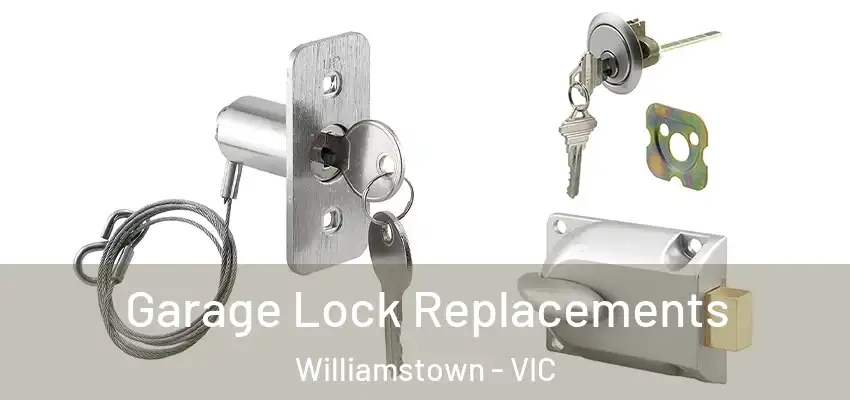  Garage Lock Replacements Williamstown - VIC