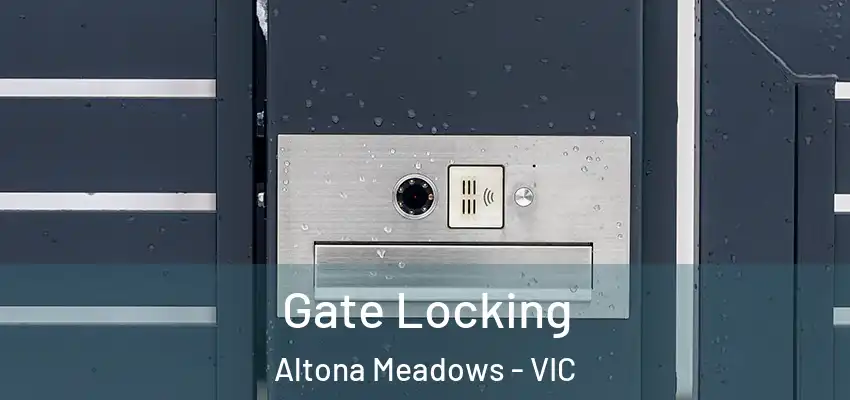  Gate Locking Altona Meadows - VIC