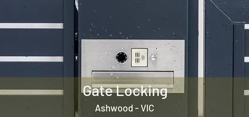 Gate Locking Ashwood - VIC