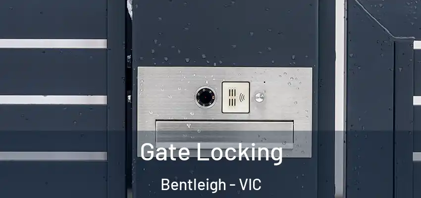Gate Locking Bentleigh - VIC