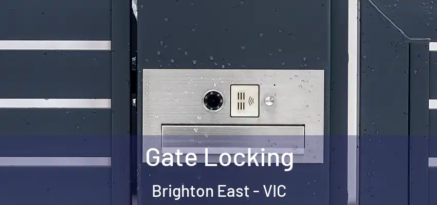 Gate Locking Brighton East - VIC