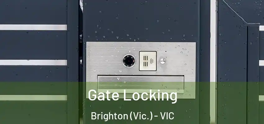 Gate Locking Brighton (Vic.) - VIC