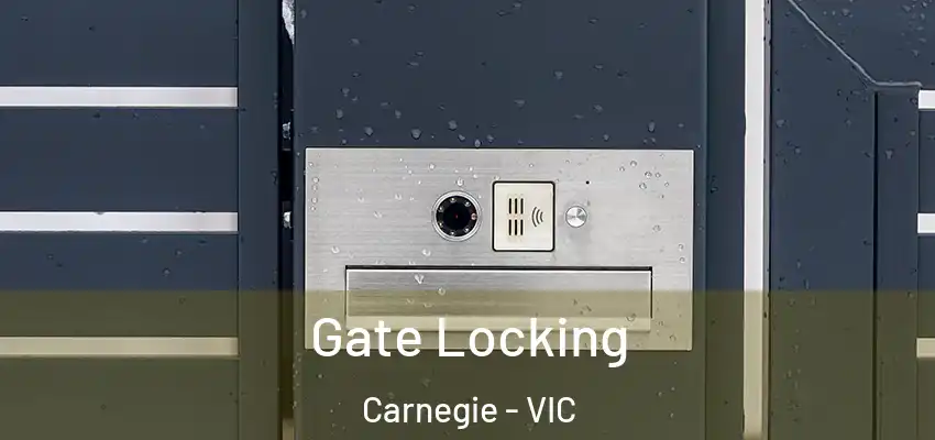  Gate Locking Carnegie - VIC