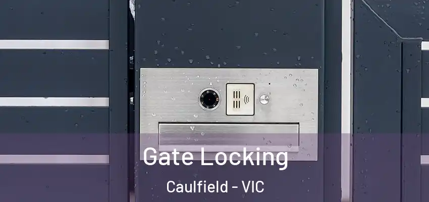 Gate Locking Caulfield - VIC