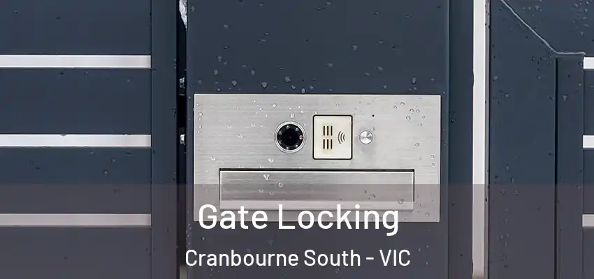 Gate Locking Cranbourne South - VIC