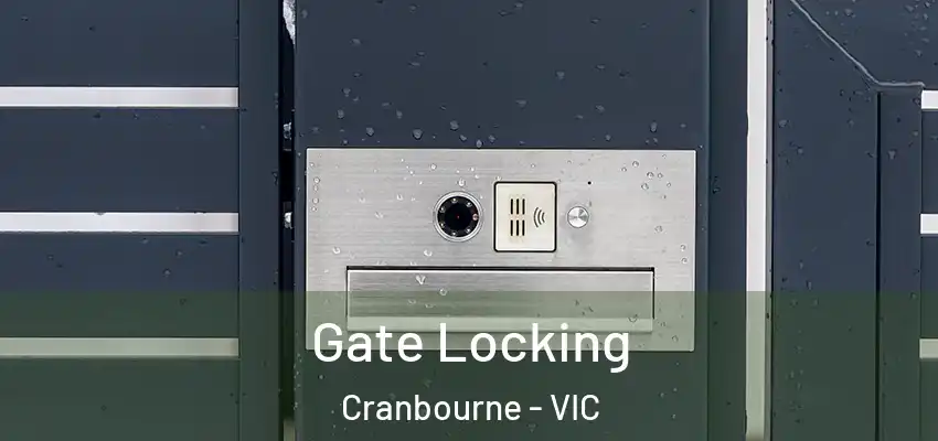 Gate Locking Cranbourne - VIC