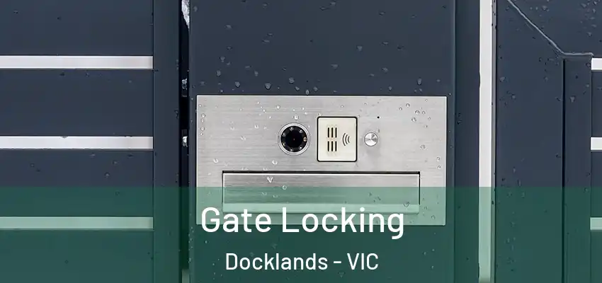 Gate Locking Docklands - VIC